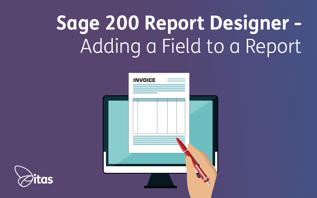 Featured image for “Sage 200 Report Designer Video – Adding a Field to a Report”