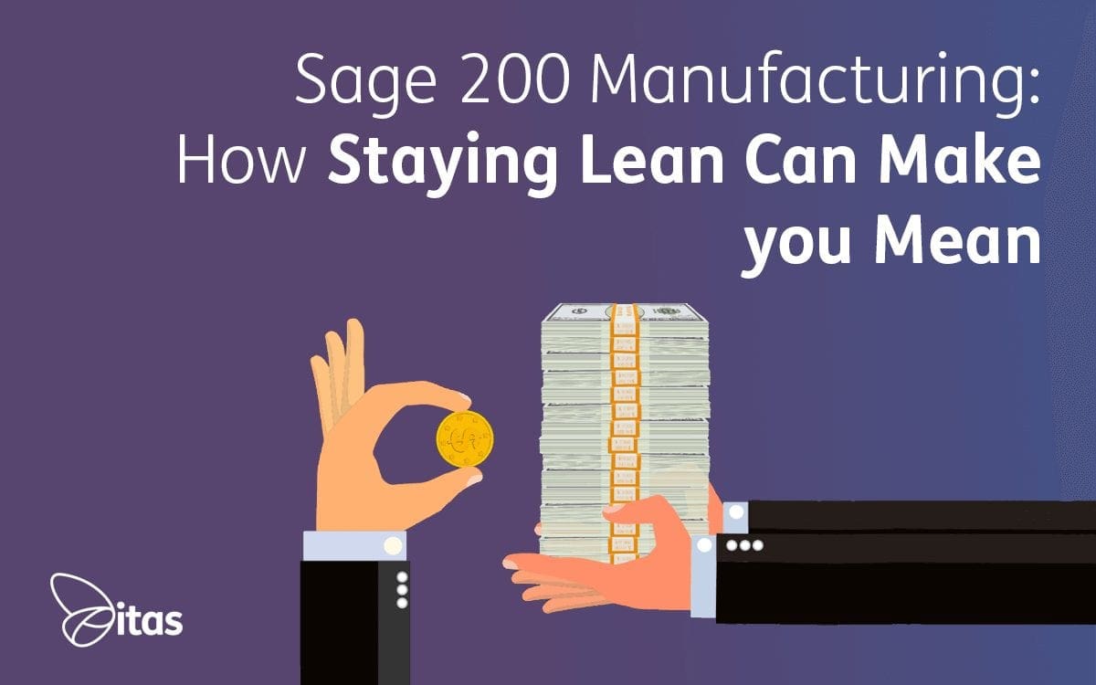 Featured image for “Sage 200 Manufacturing – How Staying Lean Can Make You Mean”