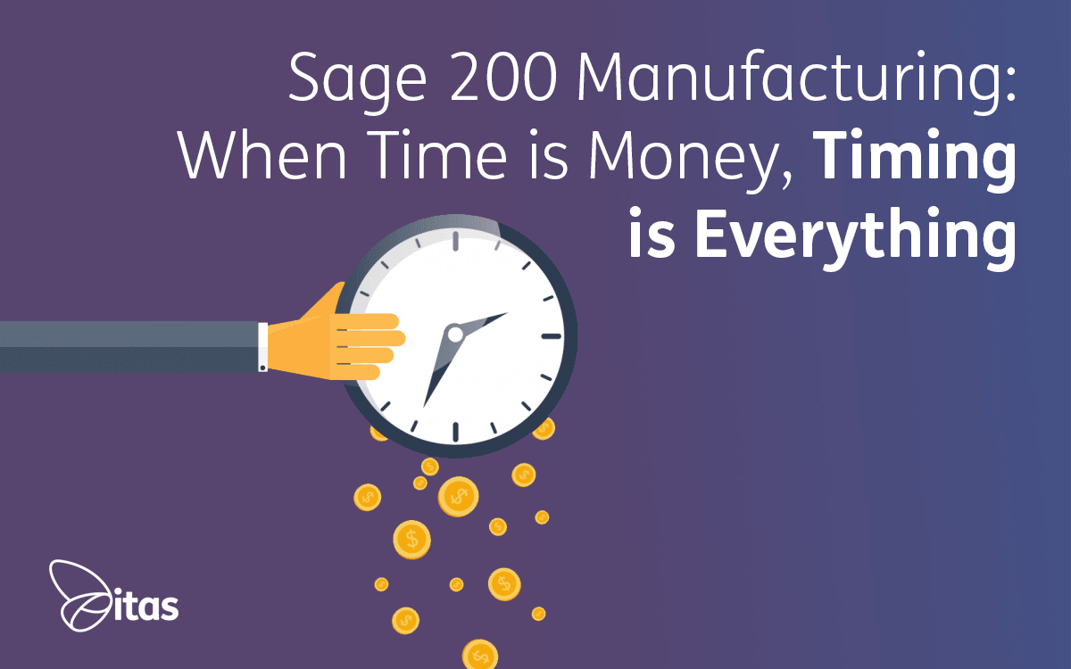 Featured image for “Sage 200 Manufacturing: When Time is Money, Timing is Everything”