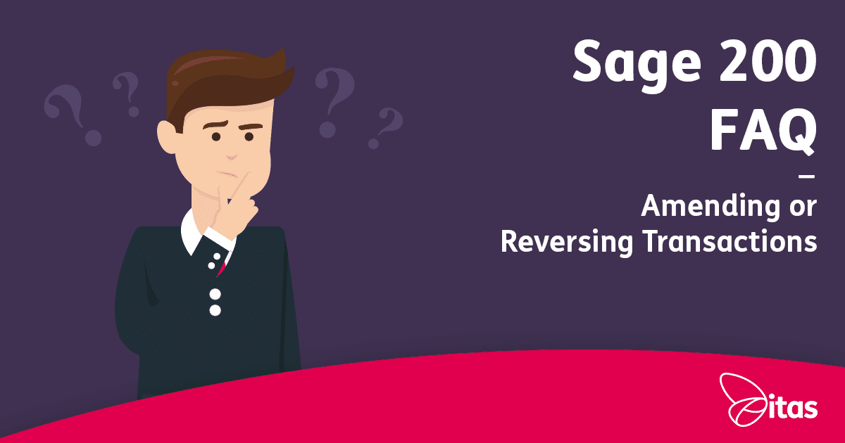 Featured image for “Amending or Reversing Transactions in Sage 200 – FAQ”