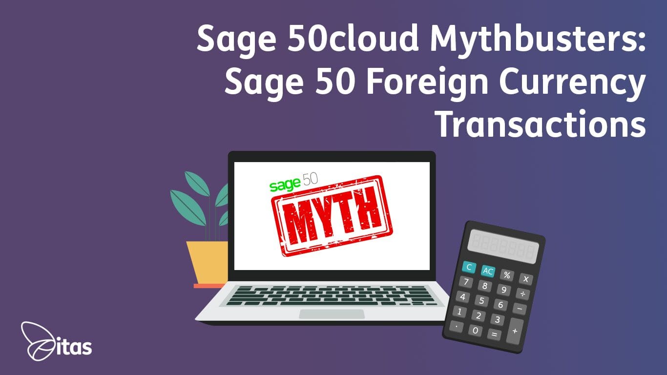 Featured image for “Sage 50cloud Mythbusters: Sage 50 Foreign Currency Transactions”