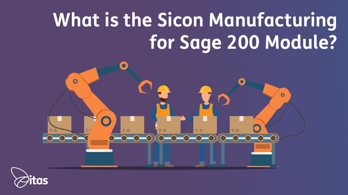 Featured image for “What is the Sicon Manufacturing for Sage 200 Module?”