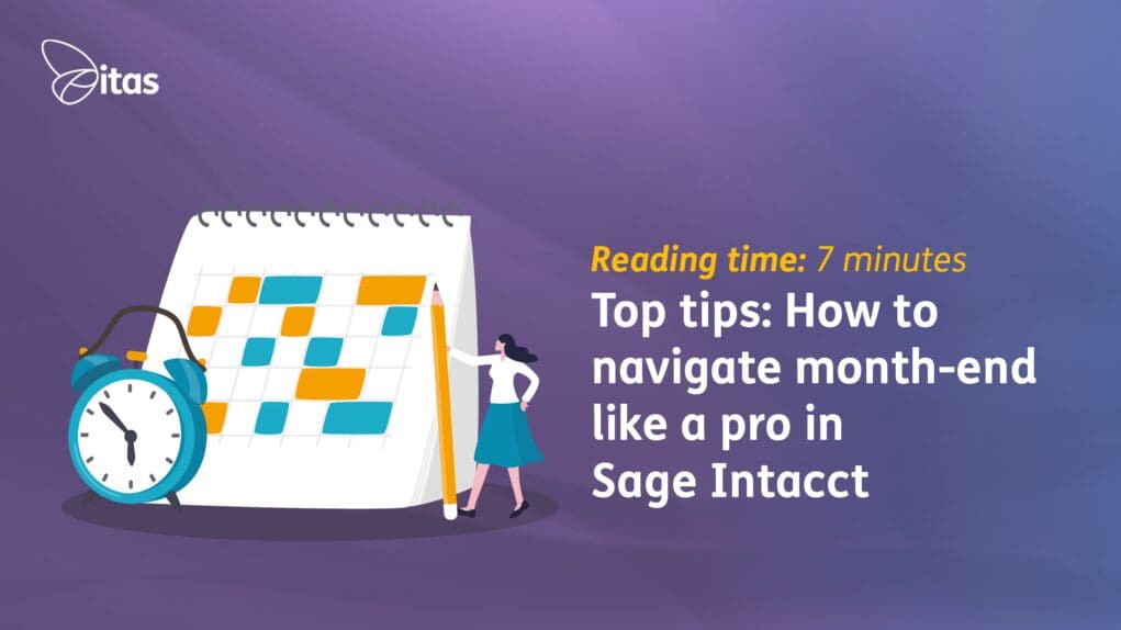 Top Tips on Navigating to Month end with Sage Intacct